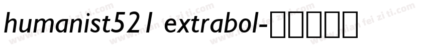 humanist521 extrabol字体转换